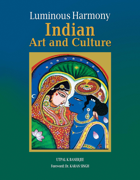 Luminous Harmony : Indian Art and Culture Book