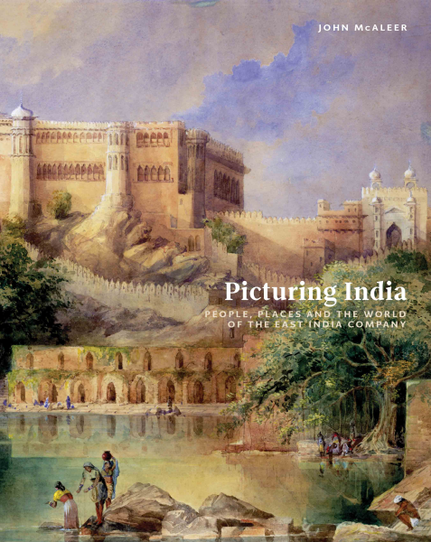 Picturing India : People, Places and the World of the East India Company Book