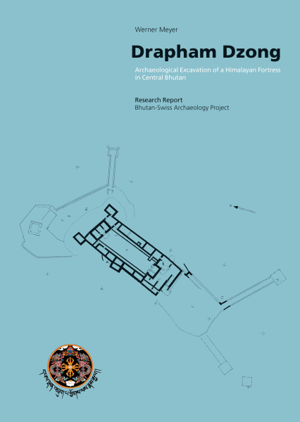 Drapham Dzong : Archaeological Excavation of a Himalayan Fortress In Central Bhutan Book
