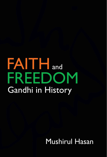 Faith and Freedom : Gandhi in History Book