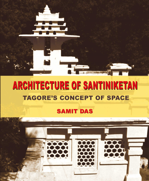 Architecture of Santiniketan : Tagore's Concept of Space Book