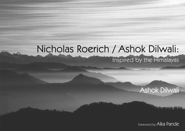 Nicholas Roerich / Ashok Dilwali : Inspired by The Himalayas Book