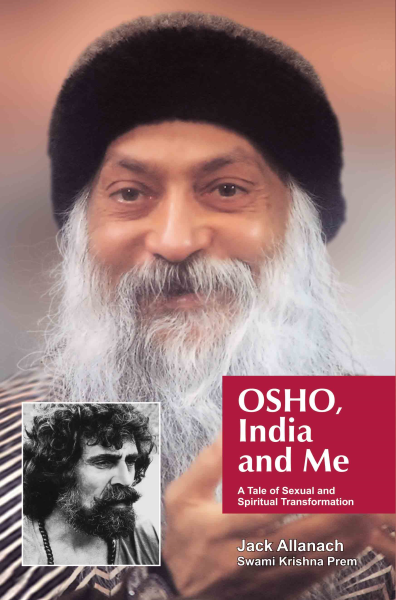 OSHO, India and Me : A Tale of Sexual and Spiritual Transformation Book