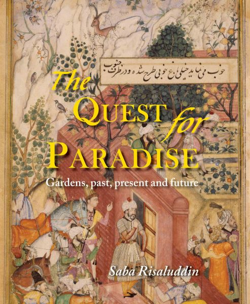 The Quest For Paradise : Gardens, Past, Present and Future Book