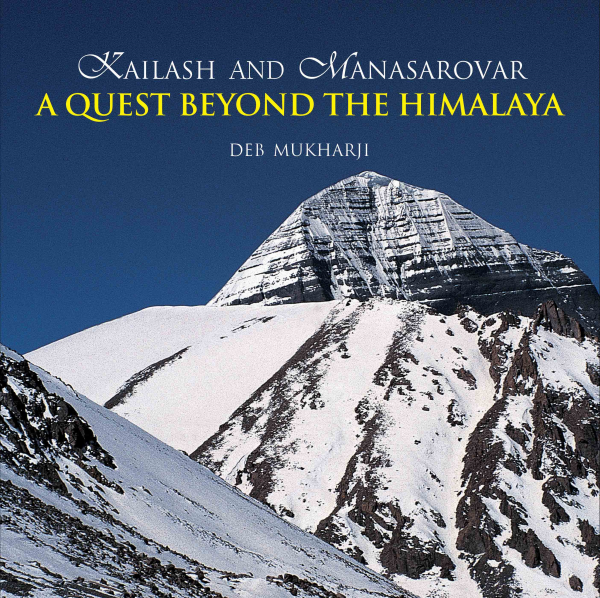 Kailash and Manasarovar : A Quest Beyond the Himalaya Book