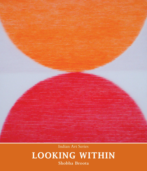 Looking Within : Indian Art Series Book