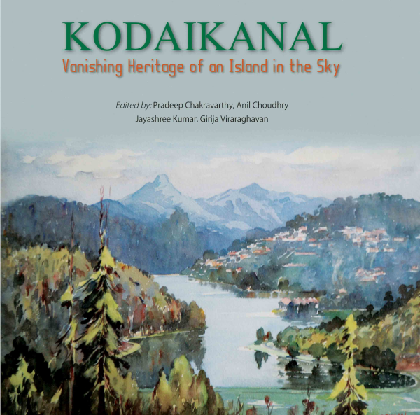 Kodaikanal : Vanishing Heritage of an Island in the sky Book