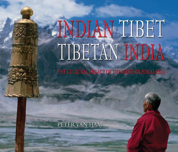 Indian Tibet Tibetan India : The Cultural Legacy of the Western Himalayas Book