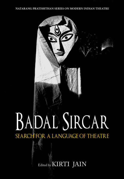 Badal Sircar : Search for a Language of Theatre Book