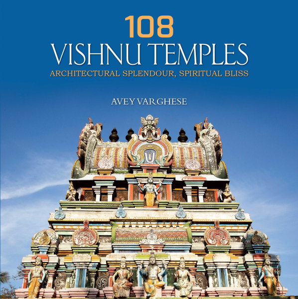 108 Vishnu Temples : Architectural Splendour, Spiritual Bliss Book