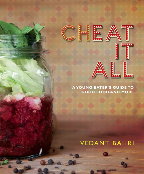 Cheat It All : A Young-Eater's Guide to Good Food and More Book
