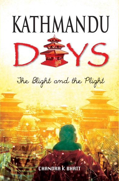 Kathmandu Days : The Blight and the Plight Book