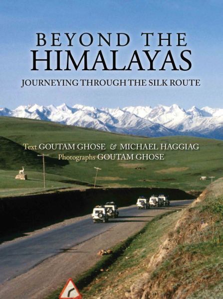 Beyond The Himalayas : Journeying Through The Silk Route Book