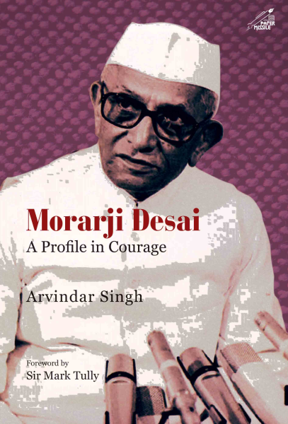 Morarji Desai : A Profile in Courage Book