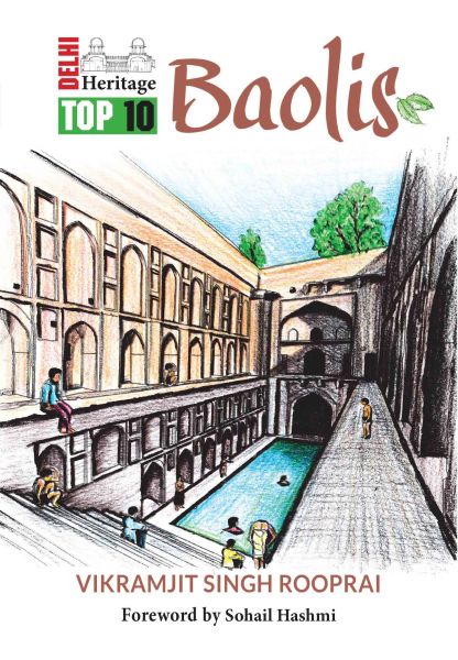 Delhi Heritage : Top 10 Baolis Book