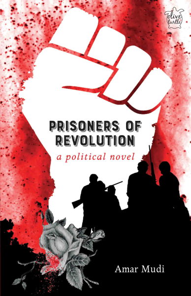 Prisoners of Revolution : A Political Novel Book