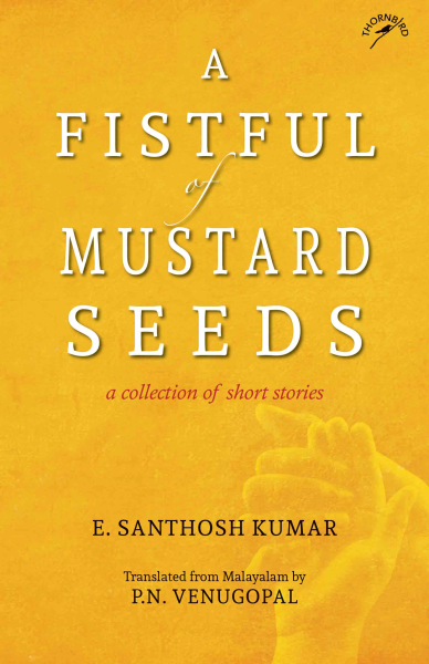 A Fistful of Mustard Seeds : A Collection of Short Stories Book