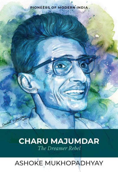 Charu Majumdar : The Dreamer Rebel Book