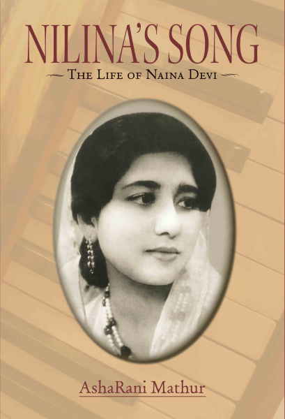 Nilina's Song : The Life of Naina Devi Book
