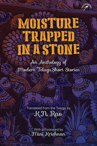 Moisture Trapped in a Stone : An Anthology of Modern Telugu Short Stories Book