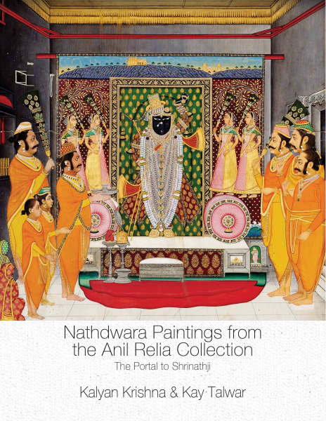 Nathdwara Paintings from the Anil Relia Collection : The Portal to Shrinathji Book