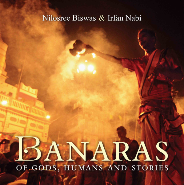 BANARAS : Of Gods, Humans and Stories Book
