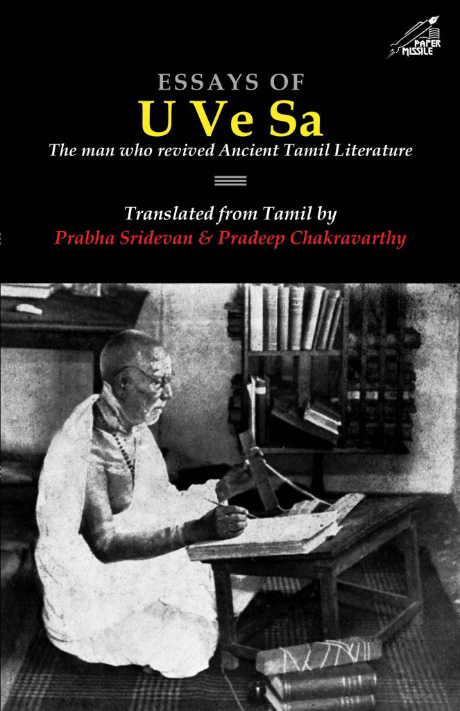 Essays of U Ve Sa : The Man who revived Ancient Tamil Literature Book
