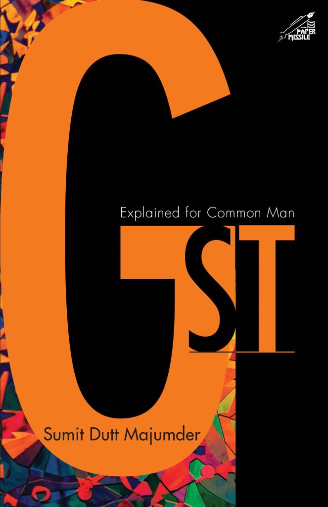GST : Explained for Common Man Book