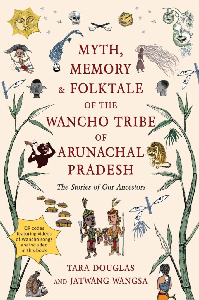 Myth, Memory and Folktale of the Wancho Tribe of Arunachal Pradesh Book