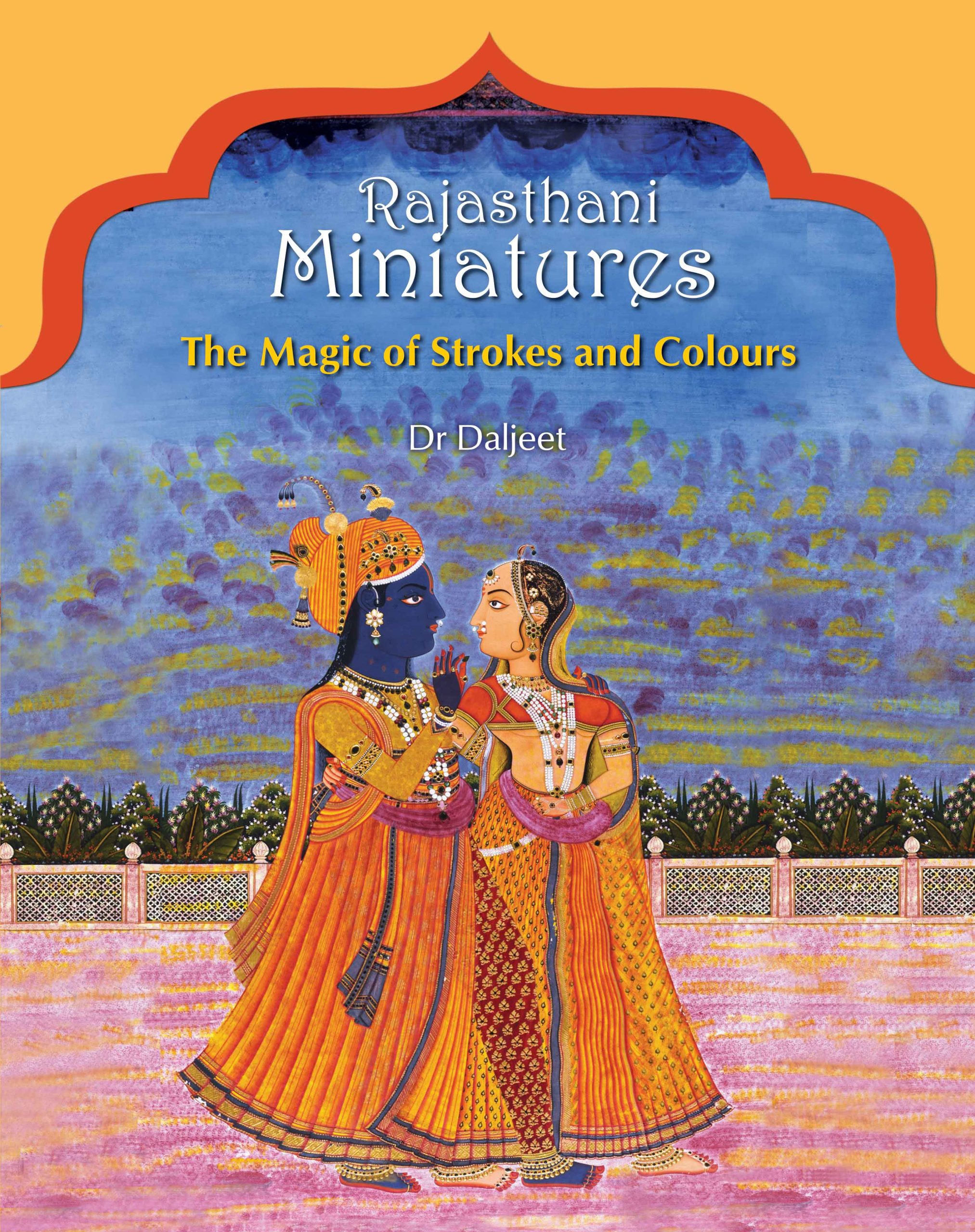 Rajasthani Miniatures : The Magic of Strokes and Colours Book