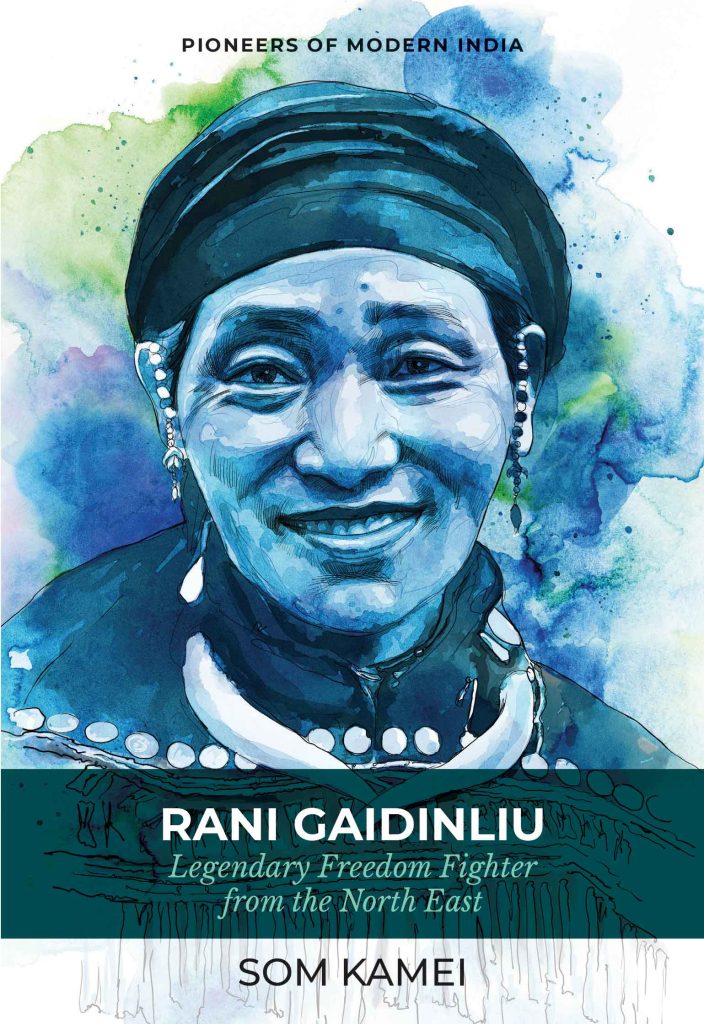 Rani Gaidinliu : Legendary Freedom Fighter From The North East Book