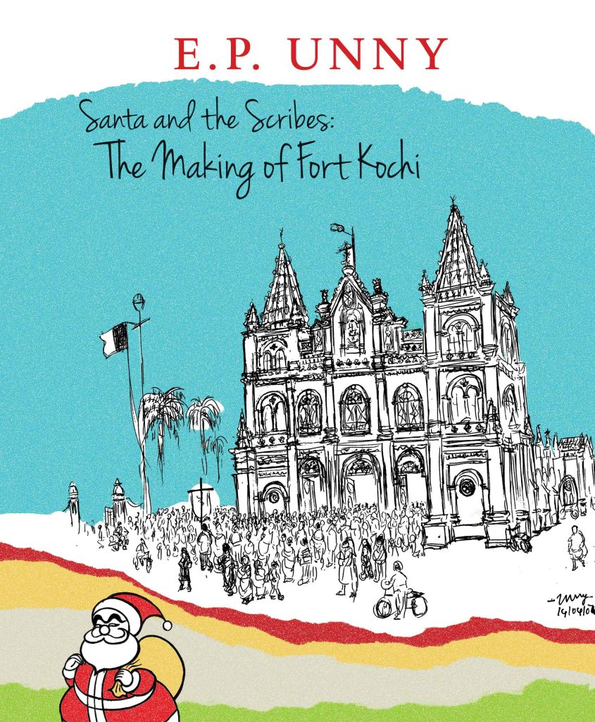 Santa and the Scribes : The Making of Fort Kochi Book