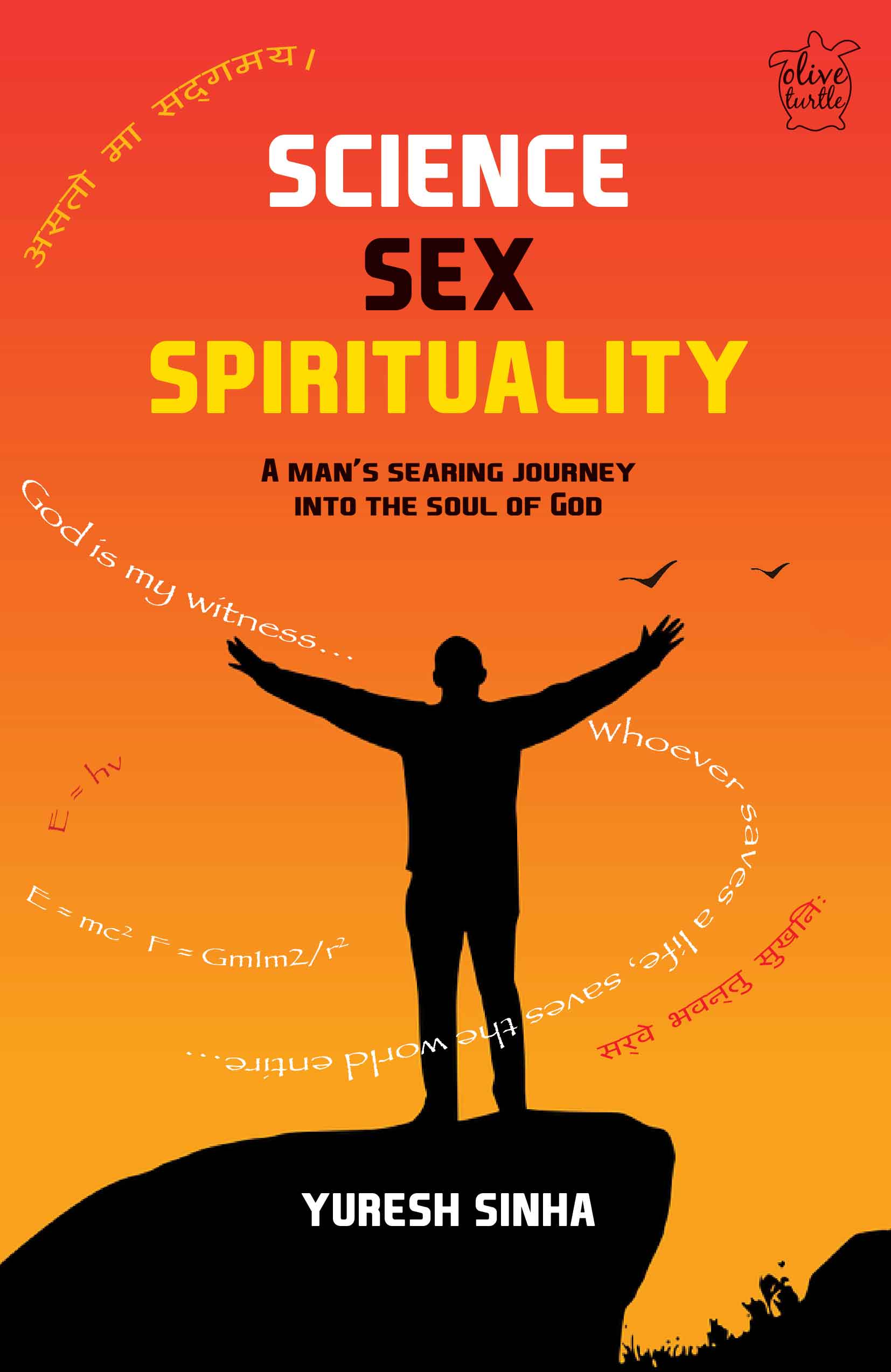 Science Sex and Spirituality A Mans Searing Journey into the Soul of God WEB