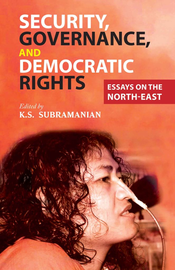 Security, Governance, and Democratic Rights : Essays on the North-East Book