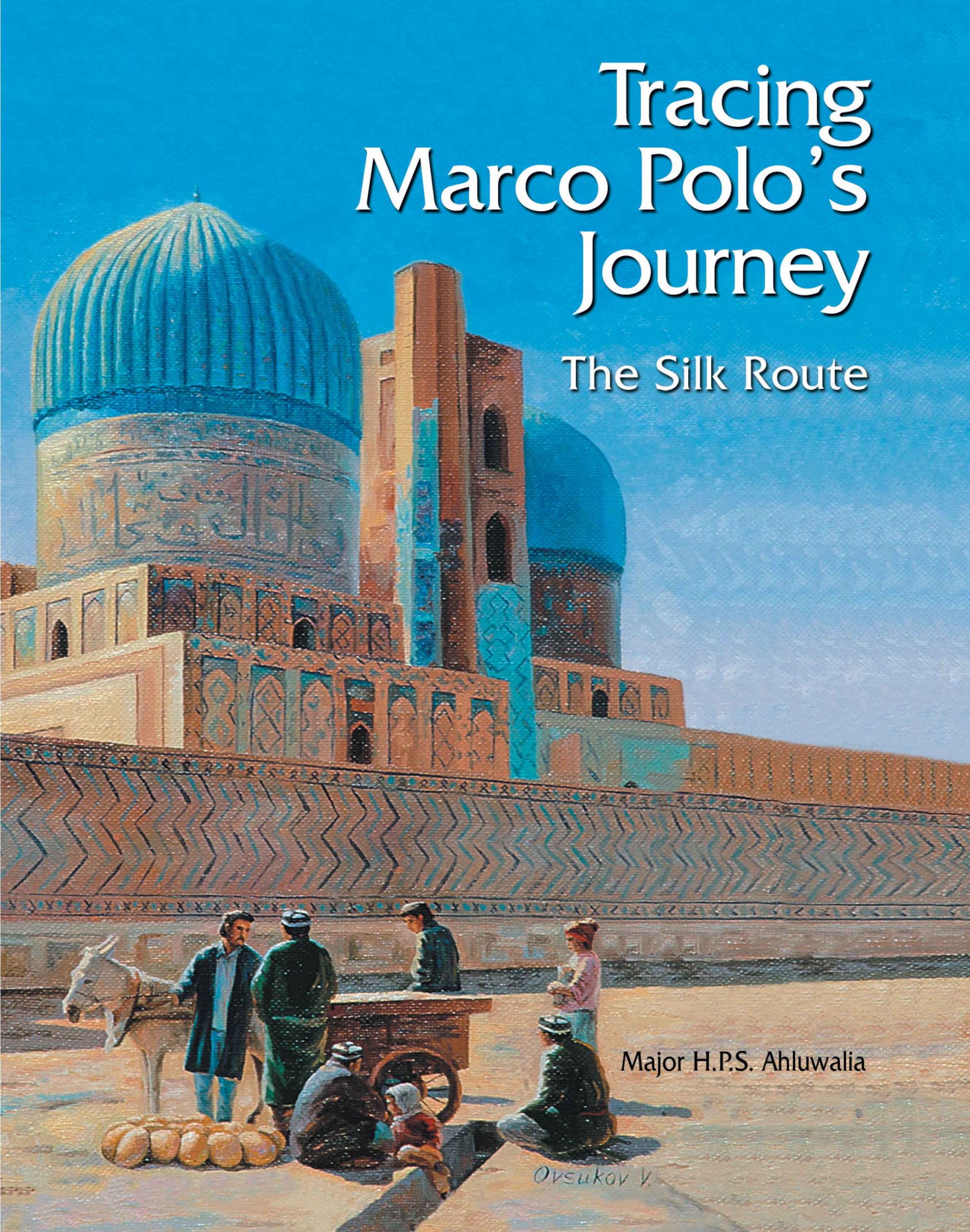 Tracing Marco Polos Journey The Silk Route WEB scaled