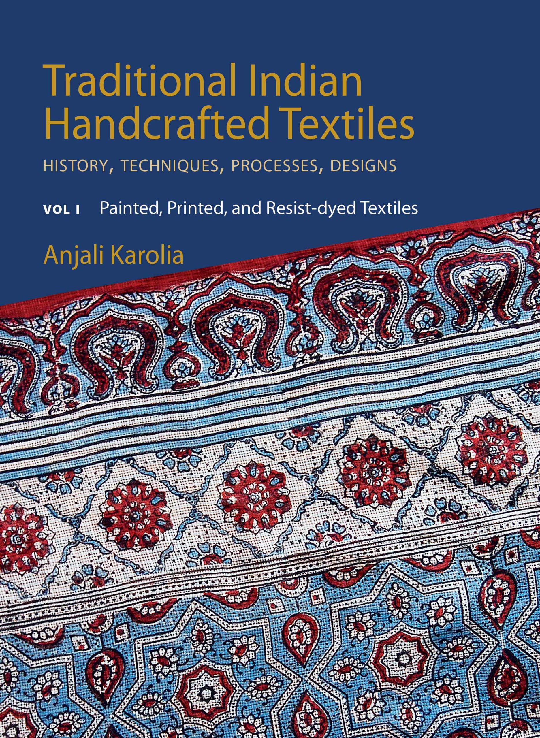 Traditional Indian Handcrafted Textiles History Techniques Processes and Designs Vol WEB scaled