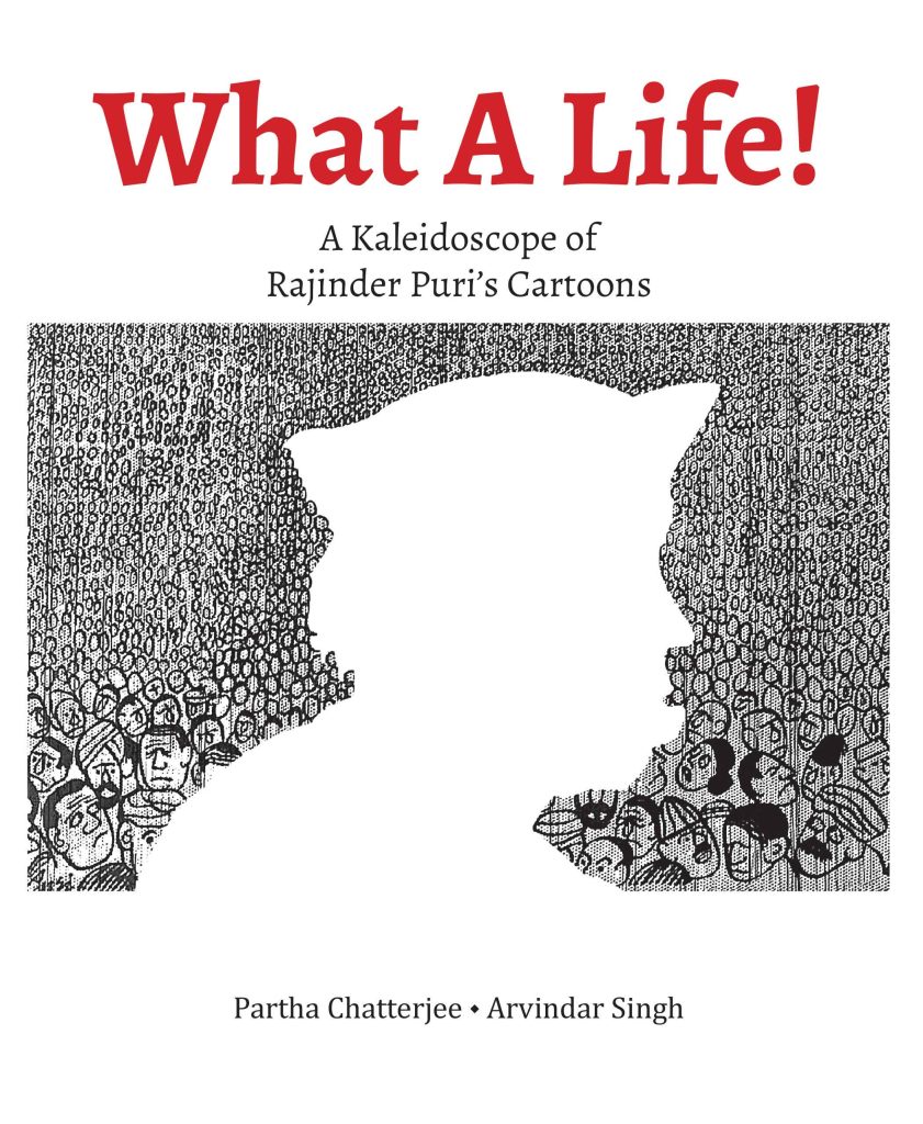 What a Life : A Kaleidoscope of Rajinder Puri's Cartoons Book