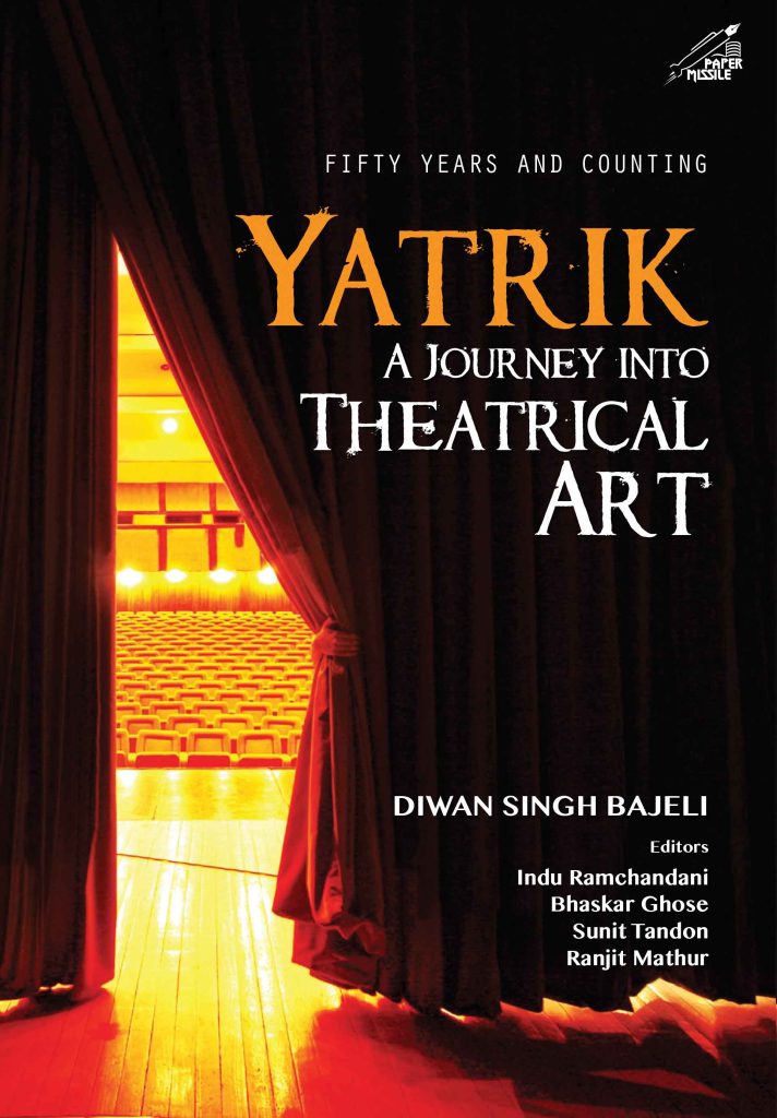 Yatrik : A Journey into Theatrical Art Book