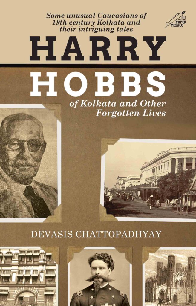Harry Hobbs Of Kolkata And Other Forgotten Lives Book