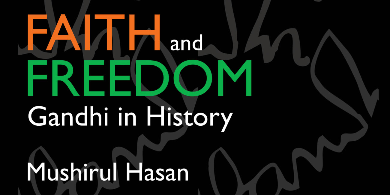 Excerpt: FAITH and FREEDOM: Gandhi in History