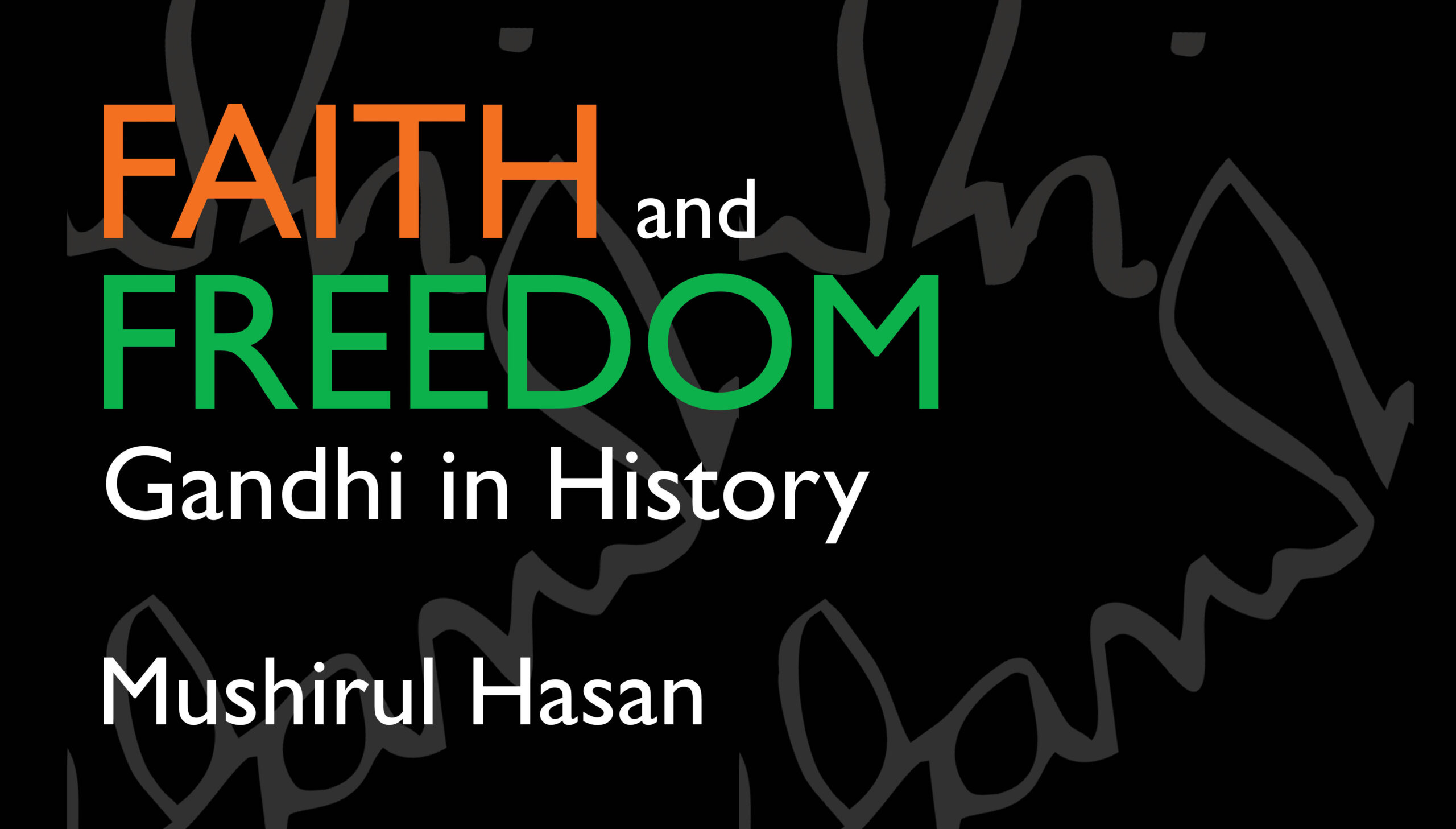 Excerpt: FAITH and FREEDOM: Gandhi in History