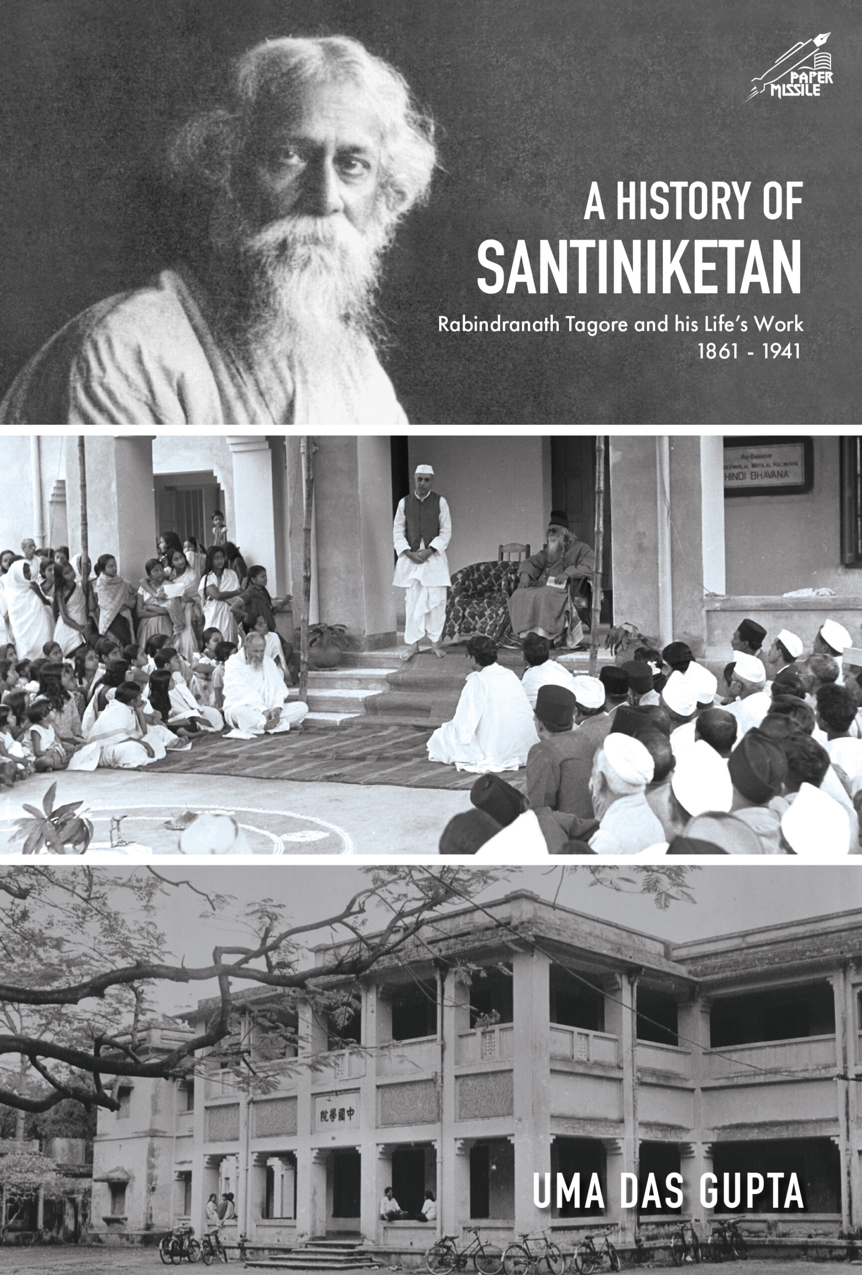 A History of Santiniketan Rabindranath Tagore and his Life’s Work 1861-1941
