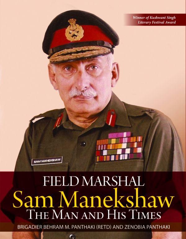 Field Marshal Sam Manekshaw : The Man and His Times