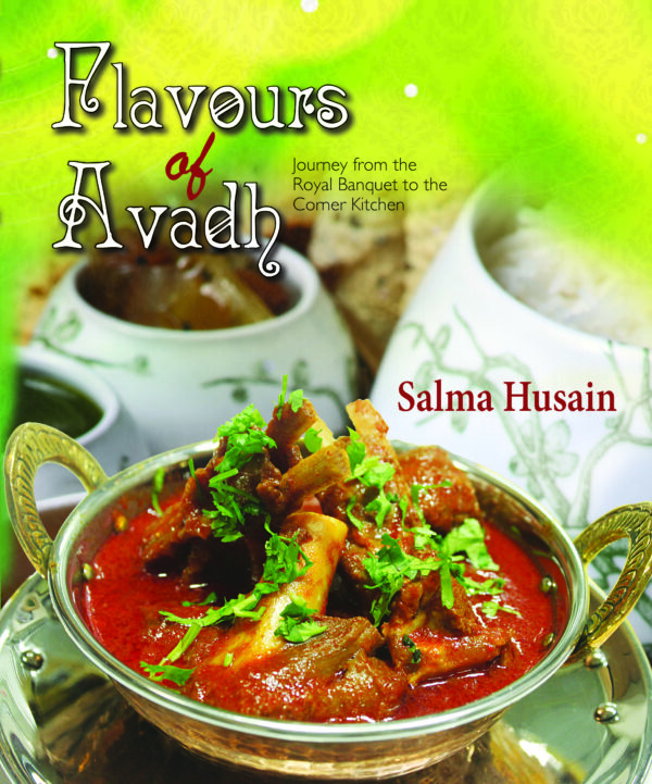 Flavours of Avadh : Journey from the Royal Banquet to the Corner Kitchen